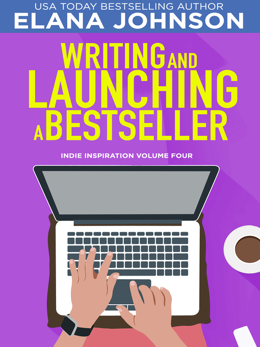 Title details for Writing and Launching a Bestseller by Elana M Johnson - Available